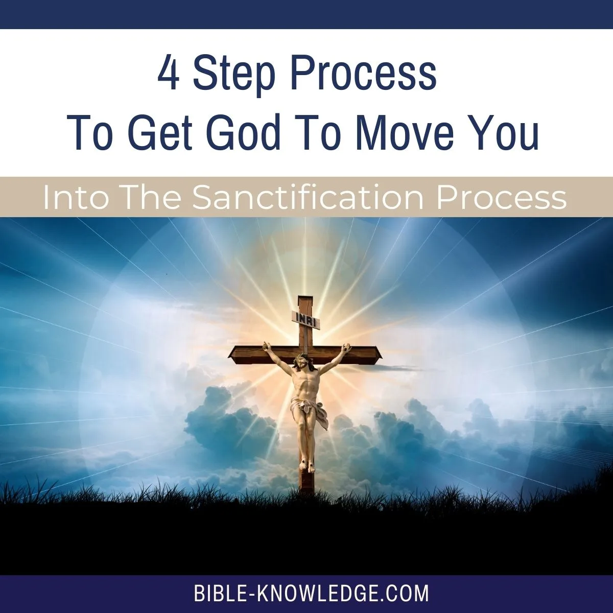 4 Step Process To Get God To Move You Into The Sanctification Process