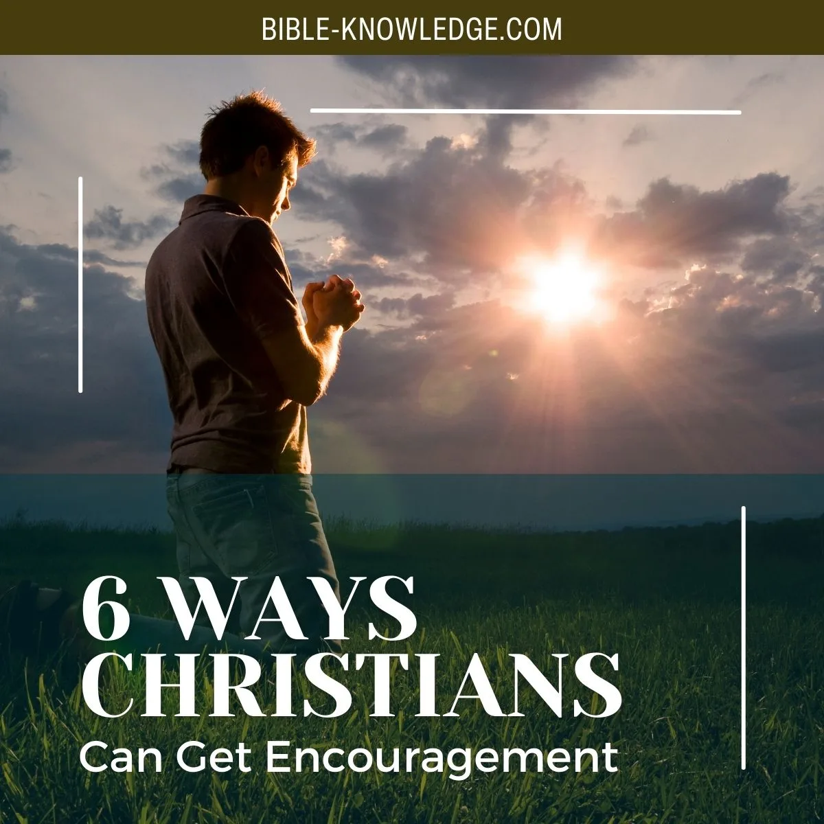 6 Ways Christians Can Get Encouragement
