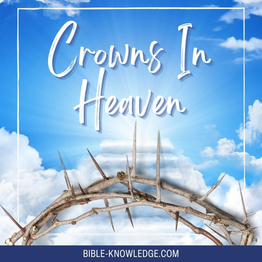 Explaining What The Crowns Of Heaven Are From The Bible