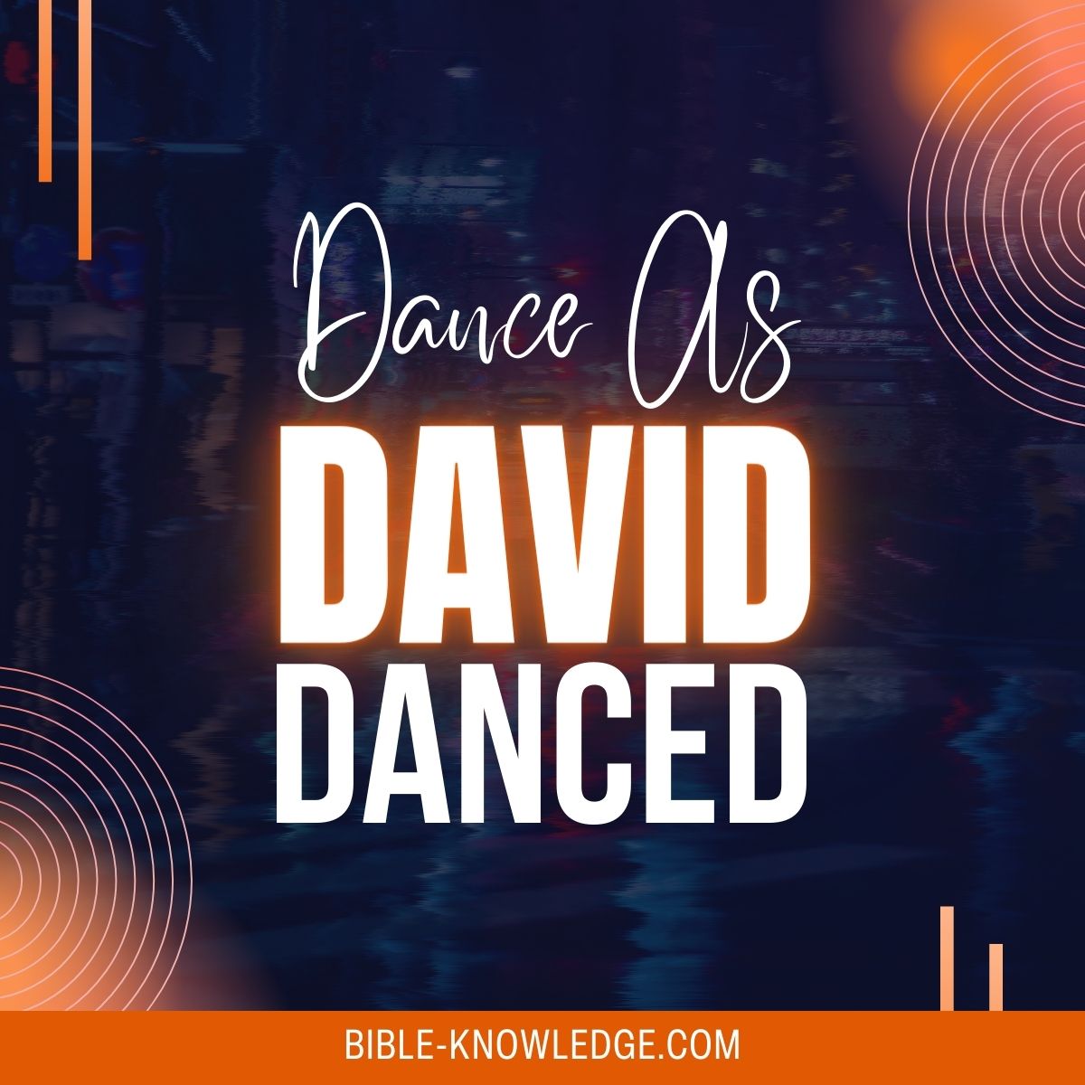 Dance As David Danced