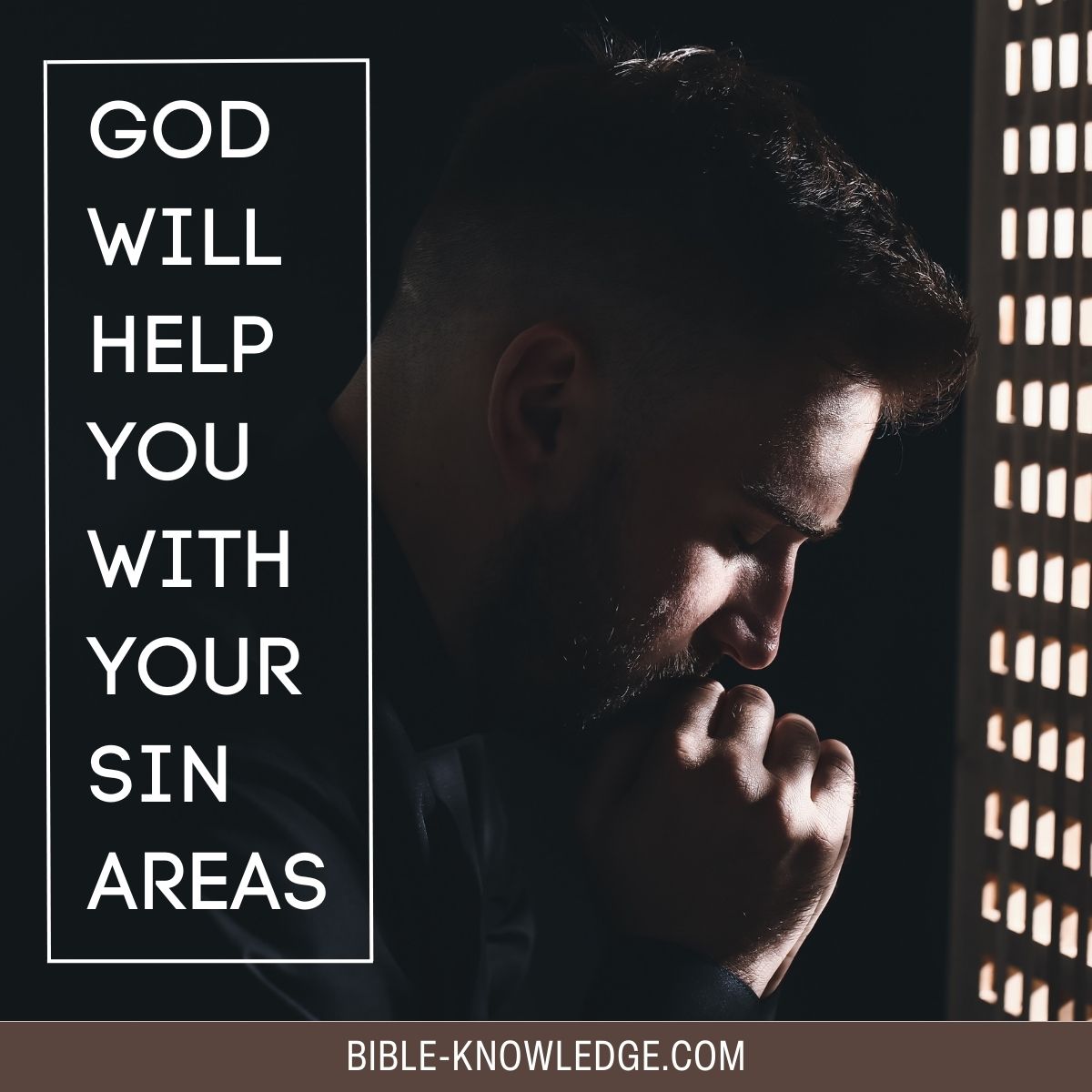 God Will Help You With Your Sin Areas