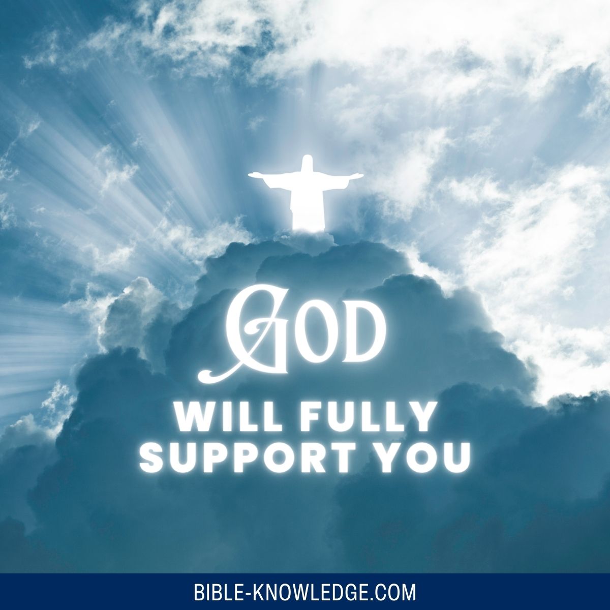 God Will Fully Support You