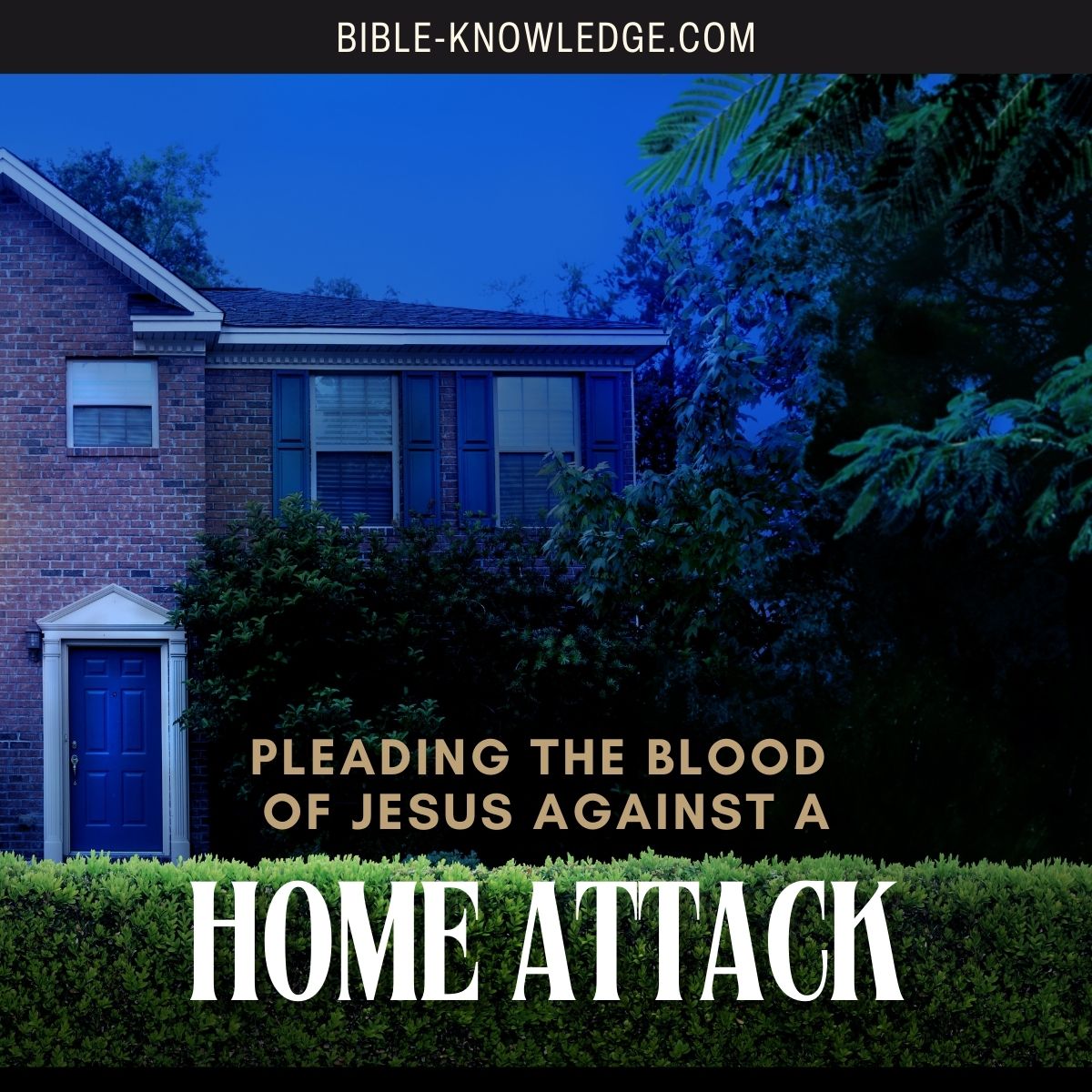 Pleading the Blood Against a Home Attack