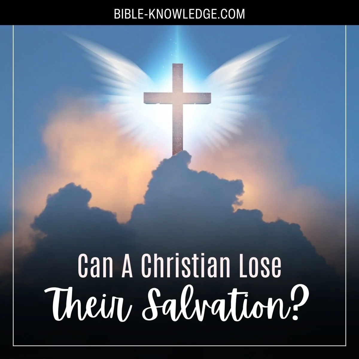 Can A Christian Lose Their Salvation?