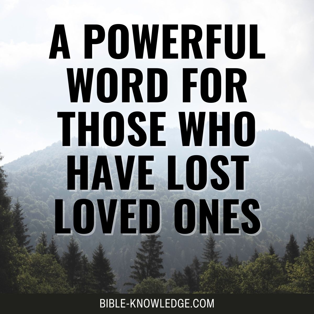 A Powerful Word For Those Who Have Lost Loved Ones