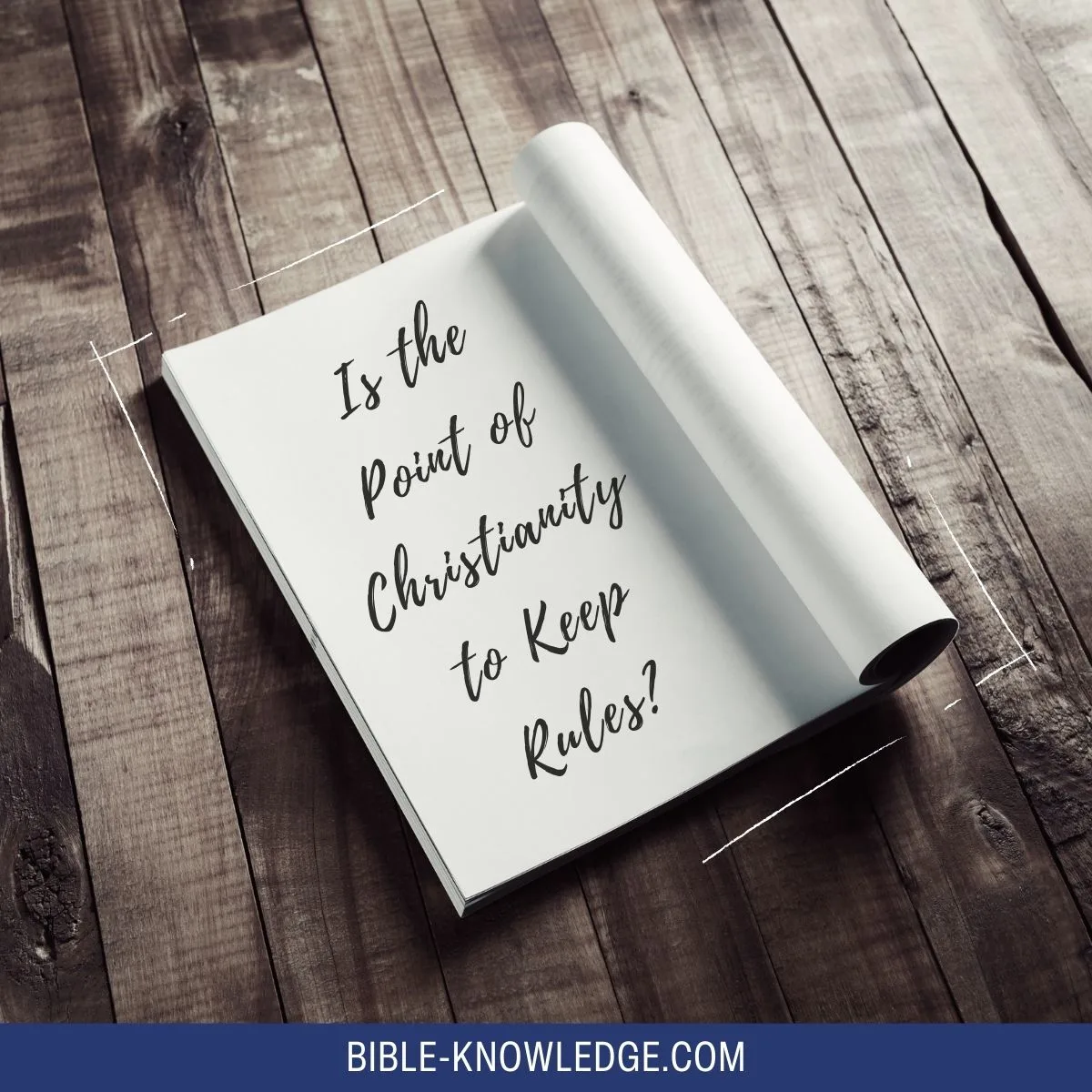 Is the Point of Christianity to Keep Rules?
