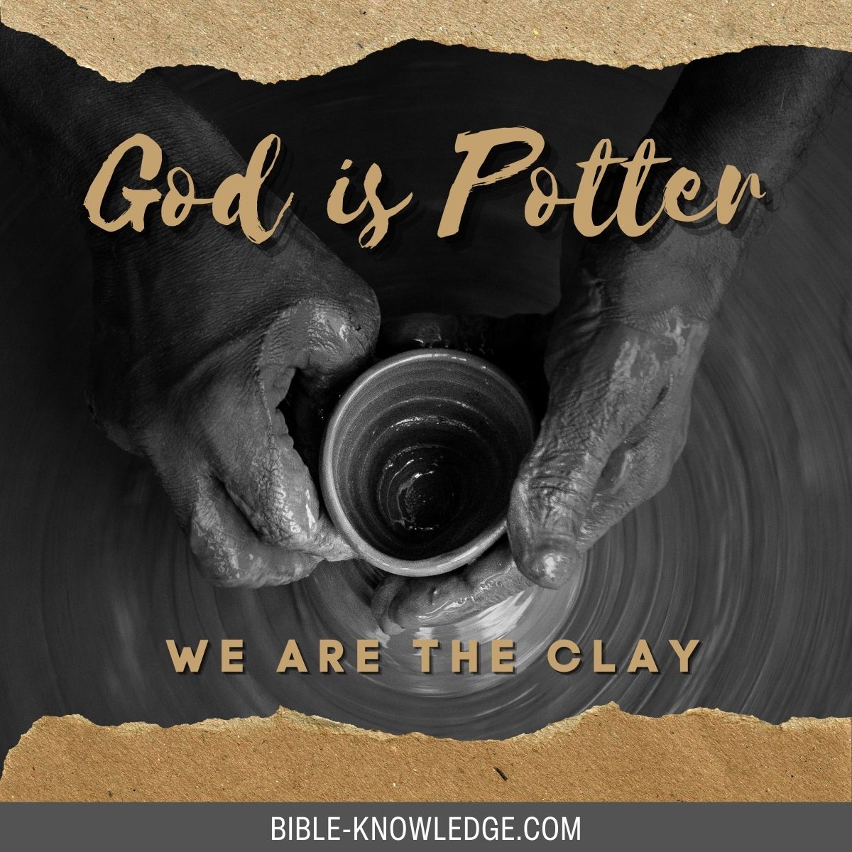God is the Potter - We are the Clay
