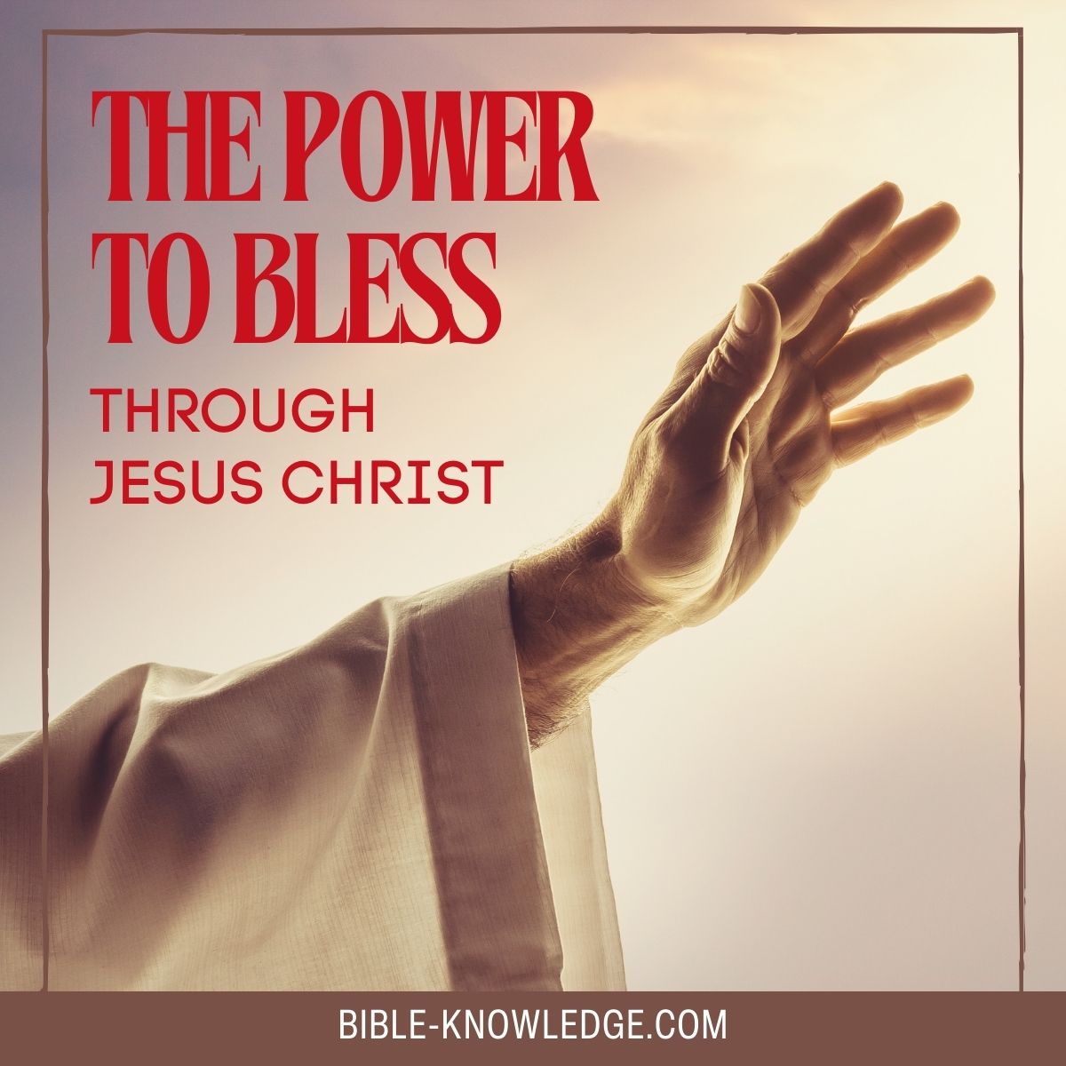 The Power To Bless Through Jesus Christ