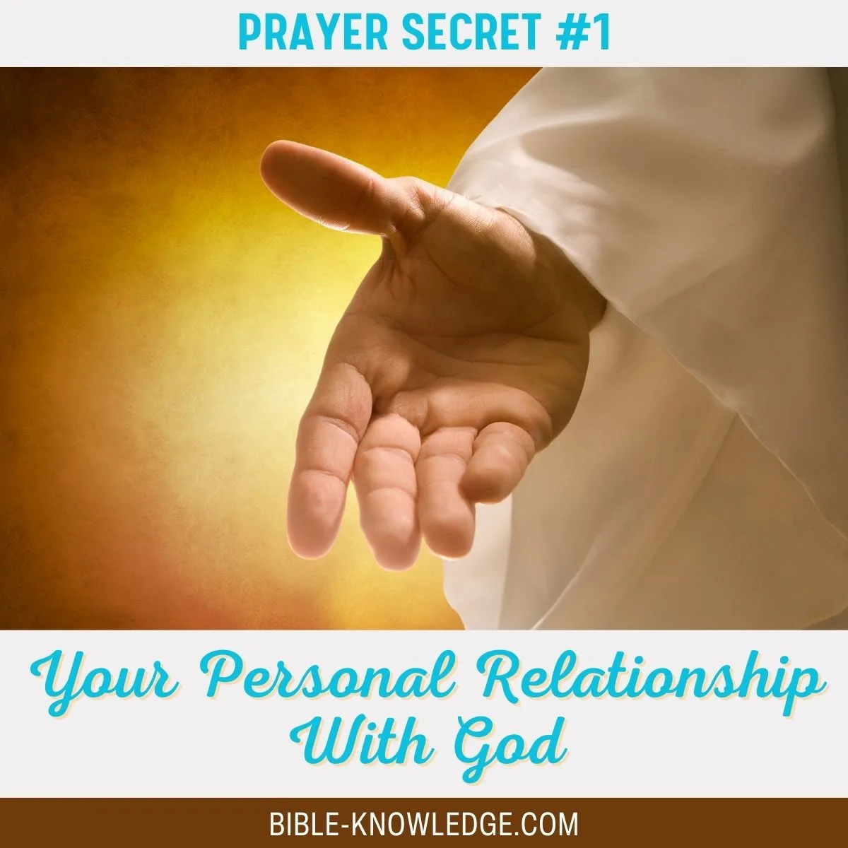 Prayer Secret #1 - Your Personal Relationship With God