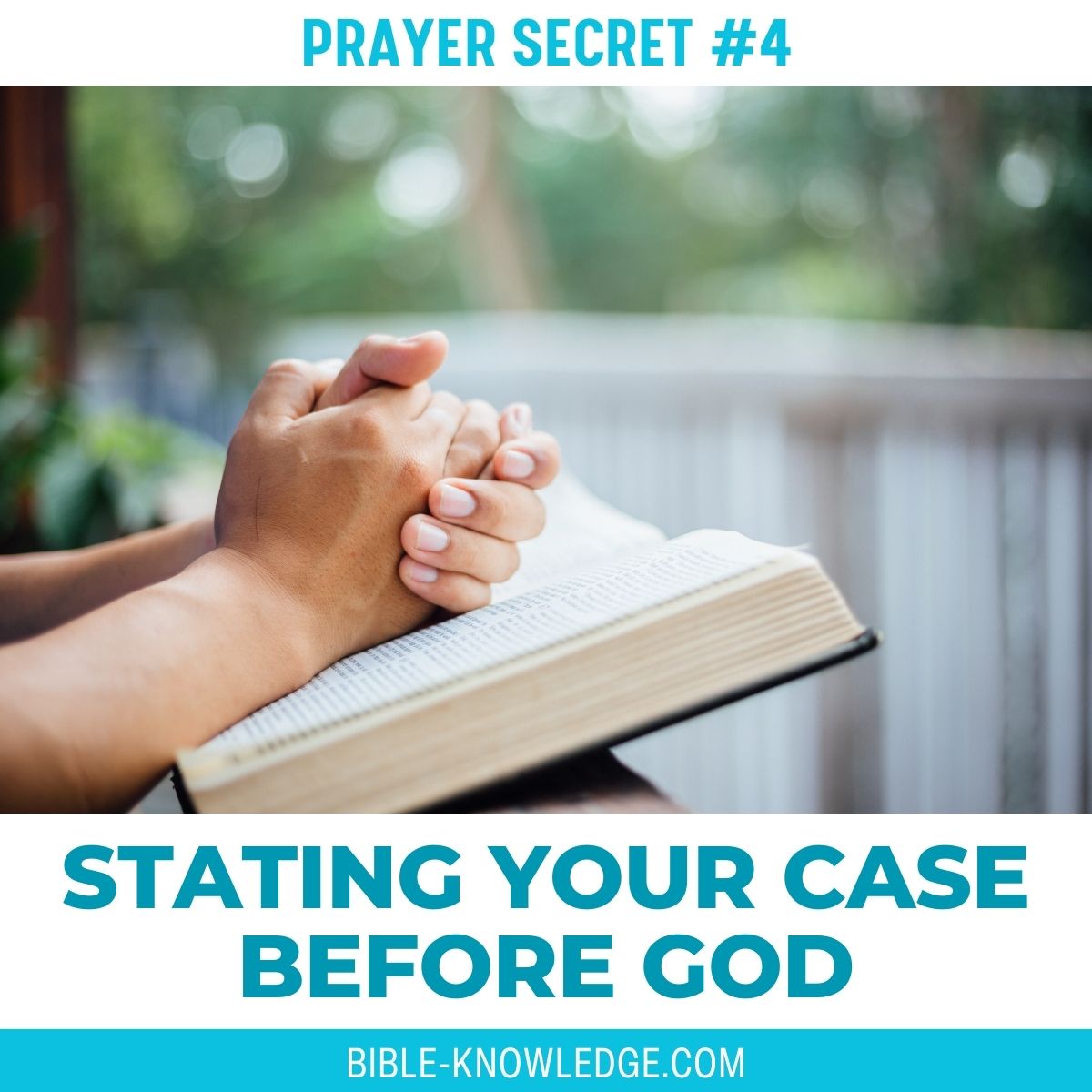 Prayer Secret #4 - Stating Your Case Before God
