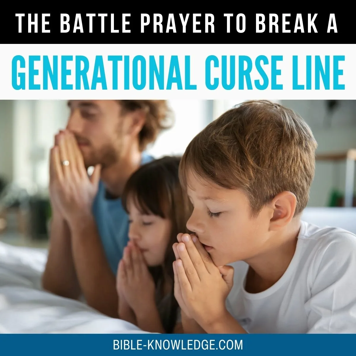 The Battle Prayer To Break A Generational Curse Line