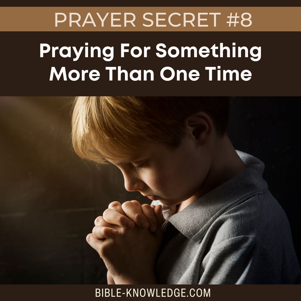 Prayer Secret #8 - Praying For Something More Than One Time