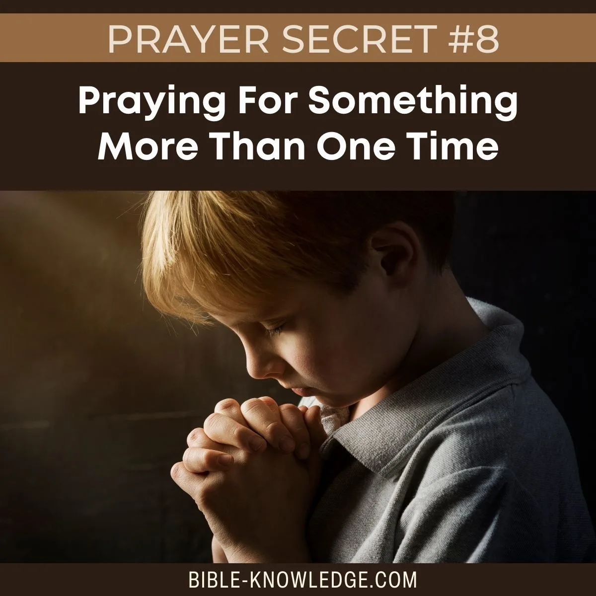 Prayer Secret #8 - Praying For Something More Than One Time