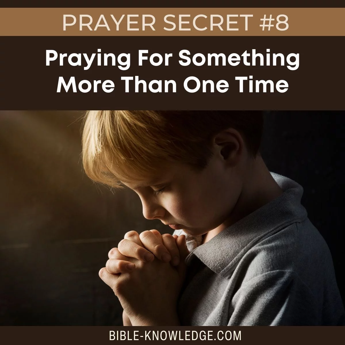 Prayer Secret #8 - Praying For Something More Than One Time