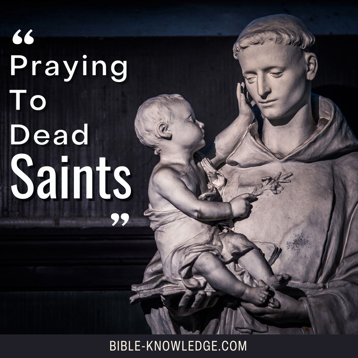 Praying To Dead Saints