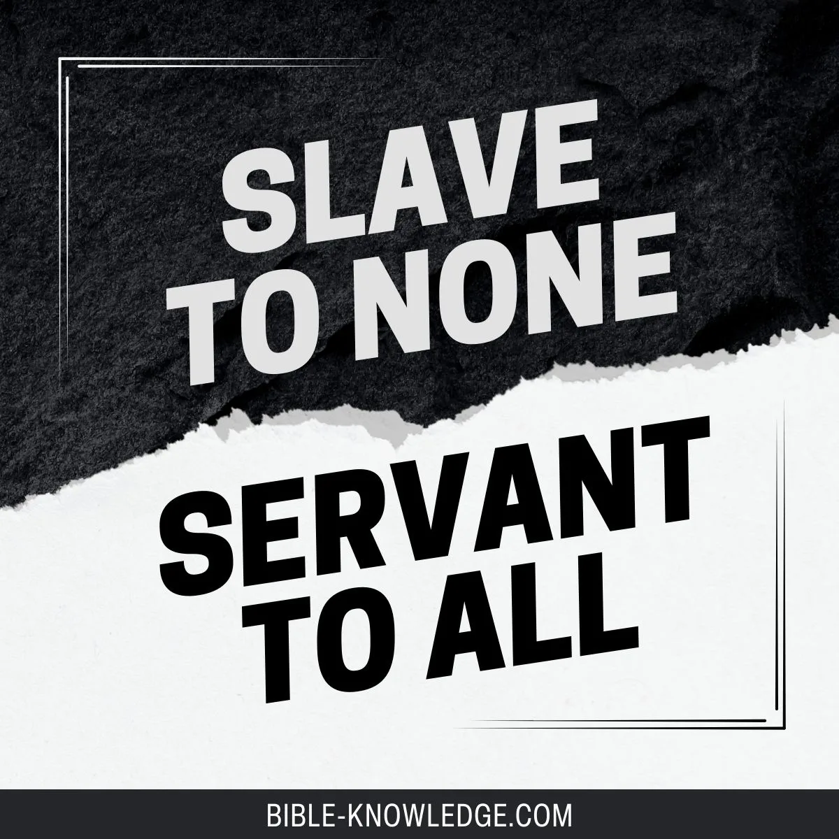 Slave to None – Servant to All