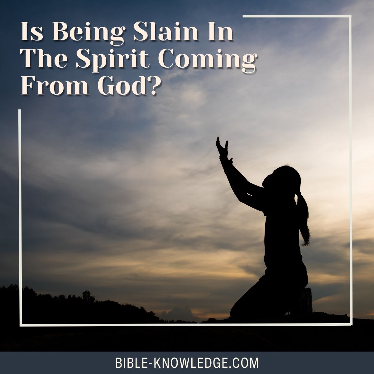 Is Being Slain In The Spirit Coming From God?