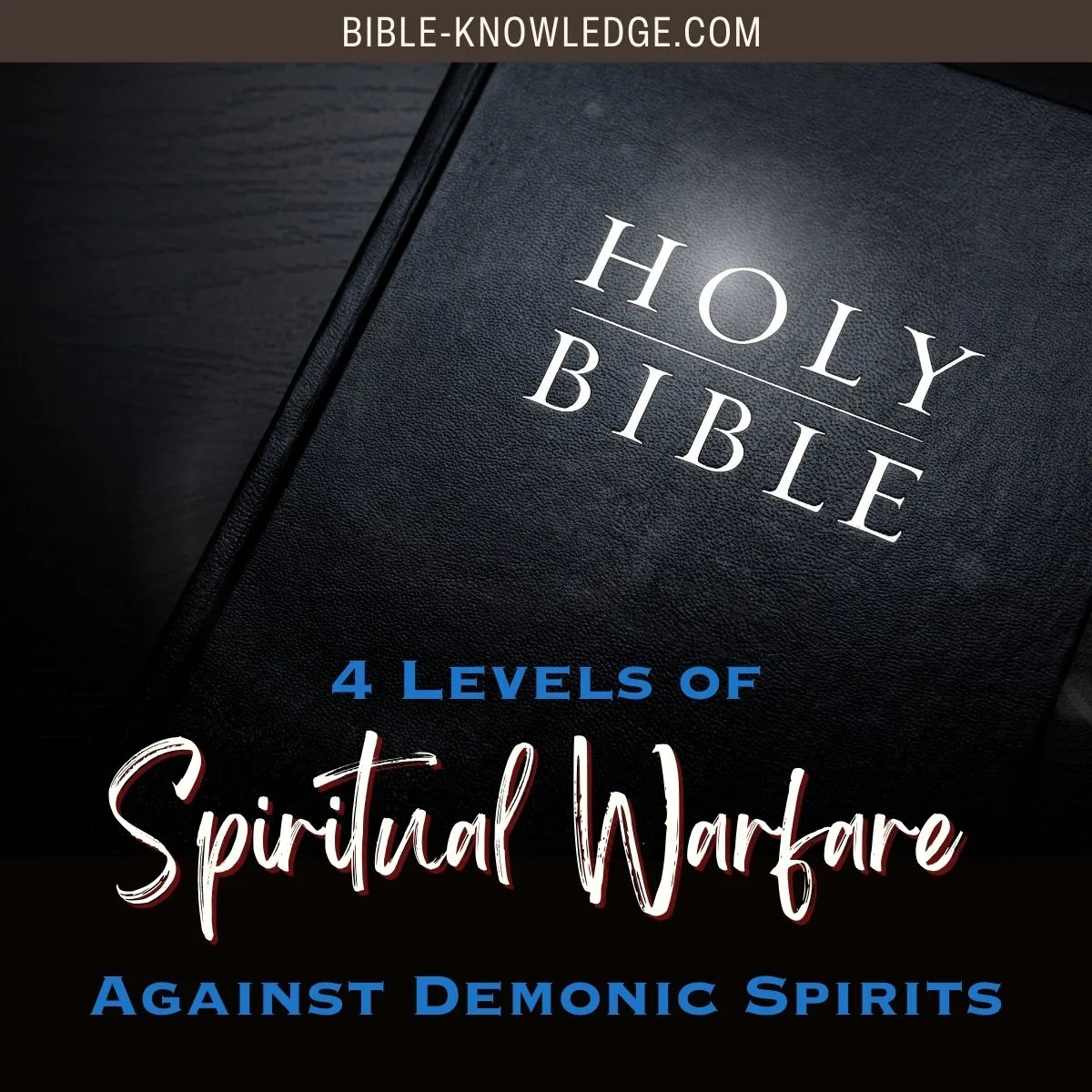4 Levels of Spiritual Warfare Against Demonic Spirits