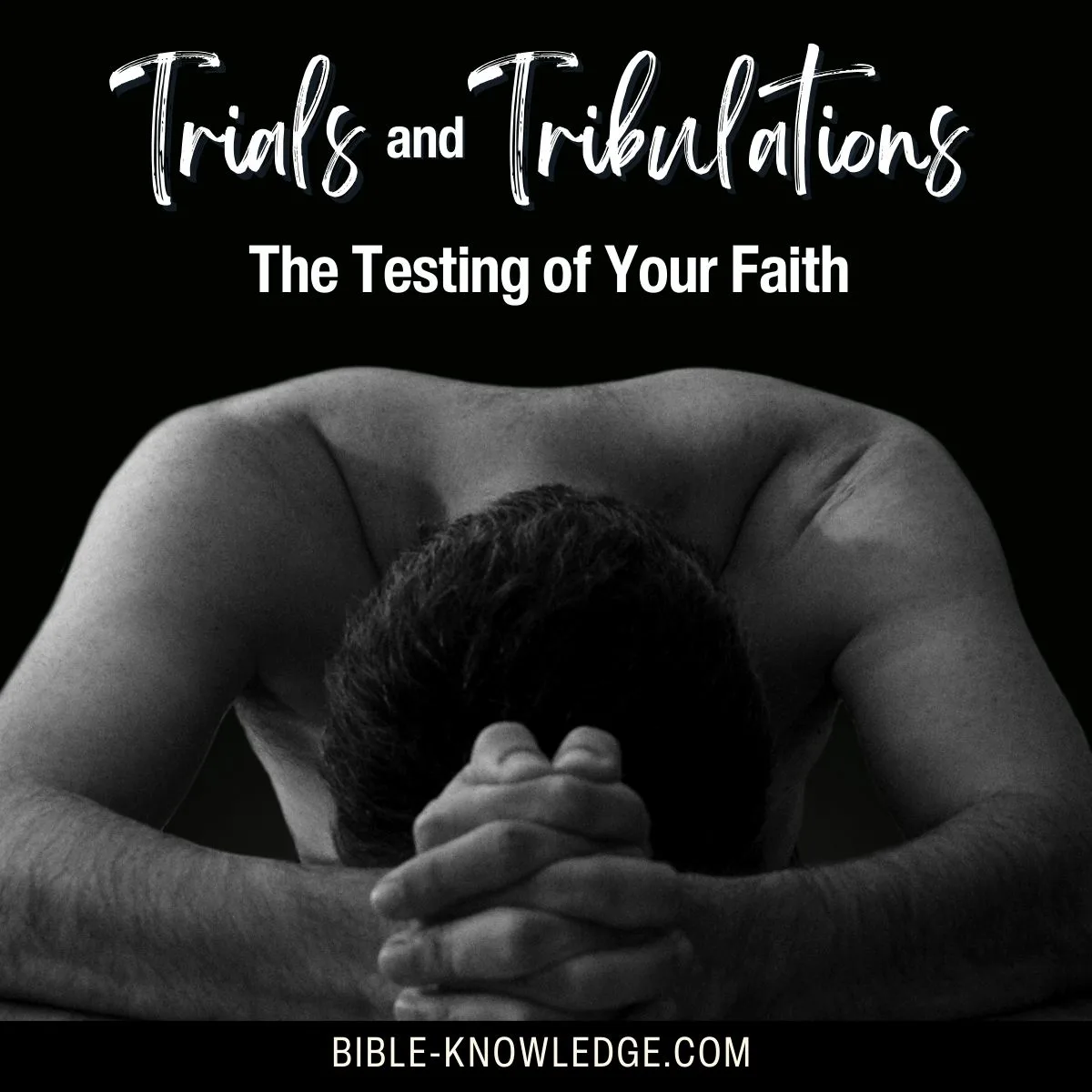 Trials and Tribulations - The Testing of Your Faith