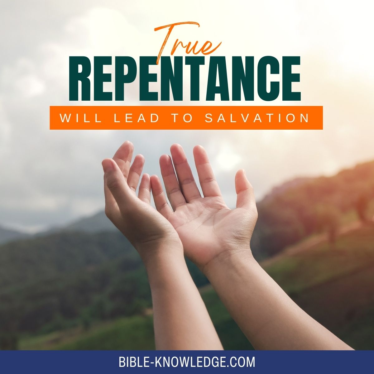 True Repentance Will Lead to Salvation
