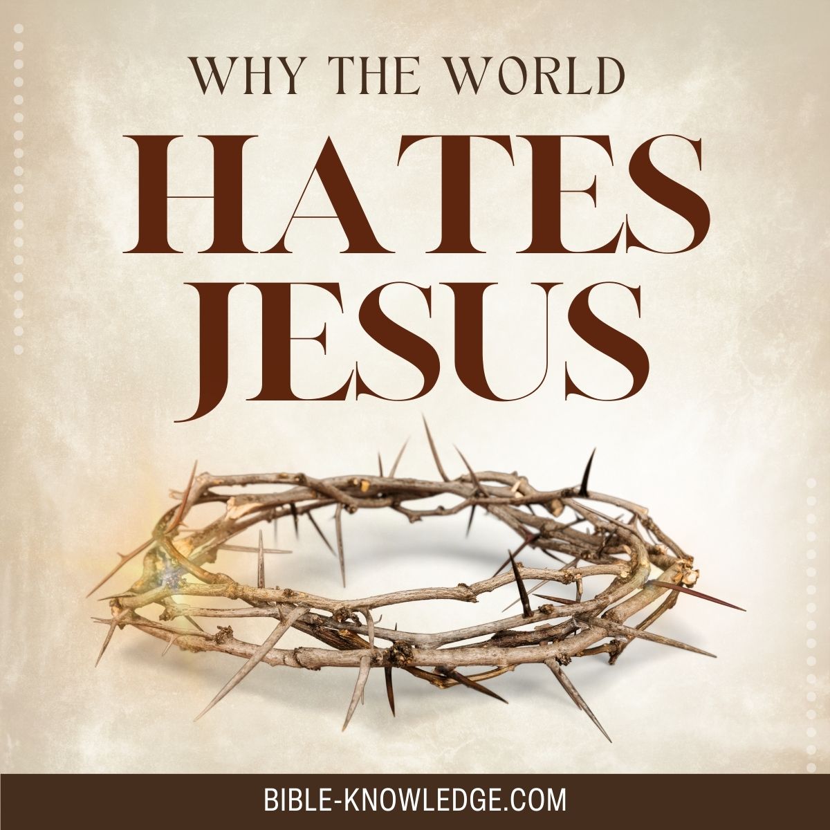 Why The World Hates Jesus