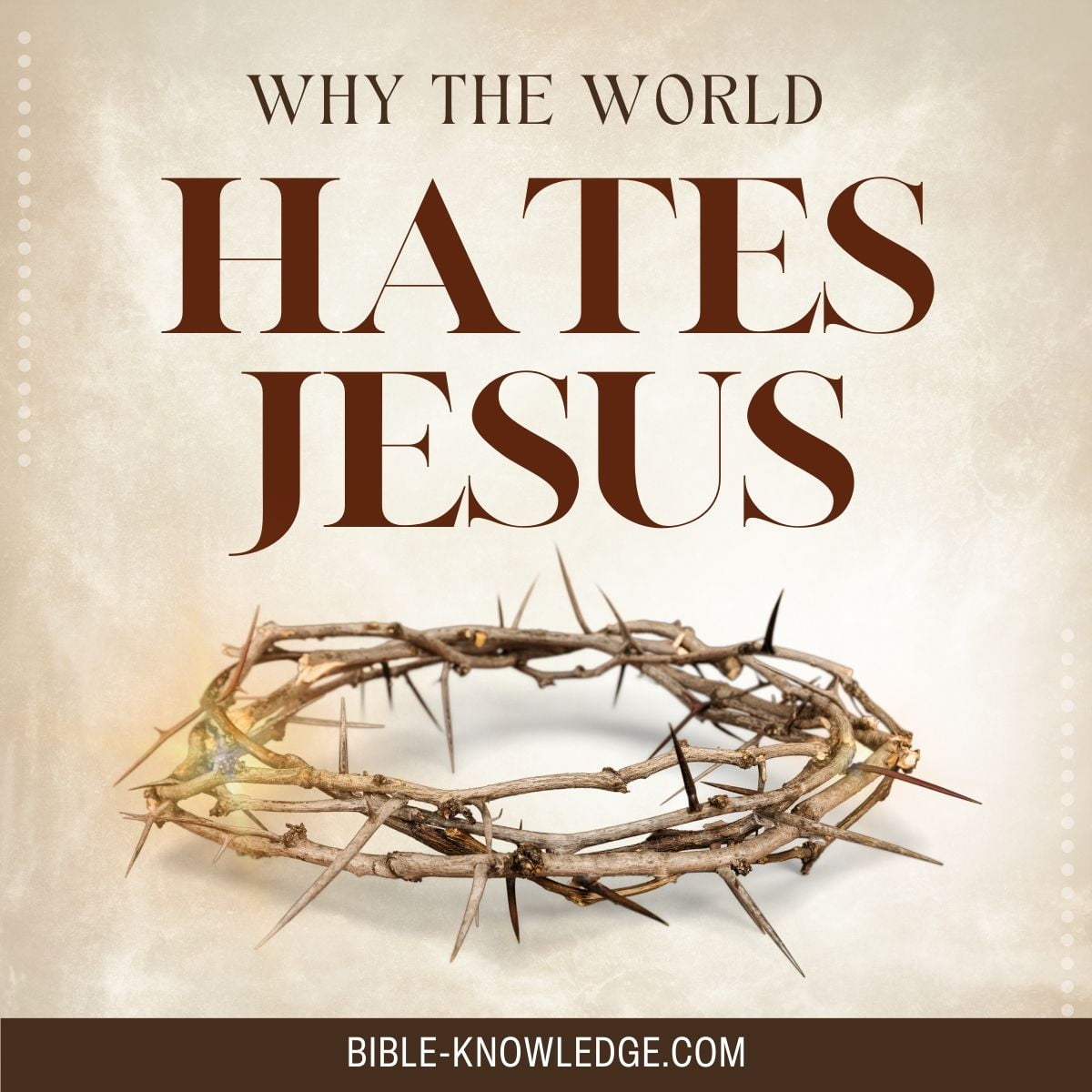 Why The World Hates Jesus