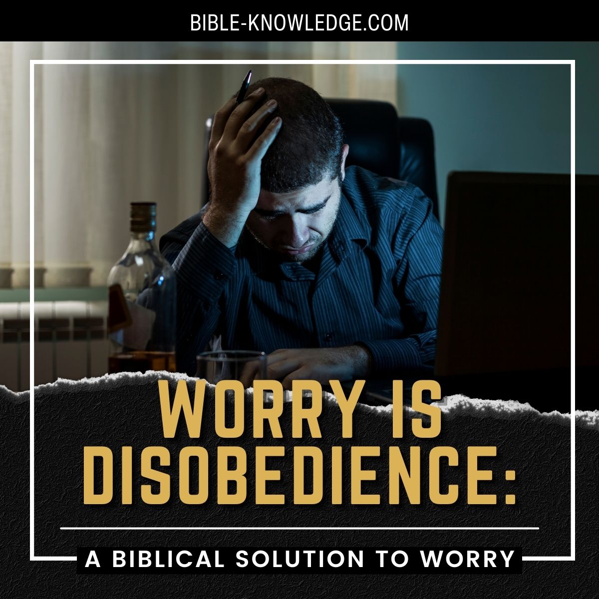 A Biblical Solution to Worry