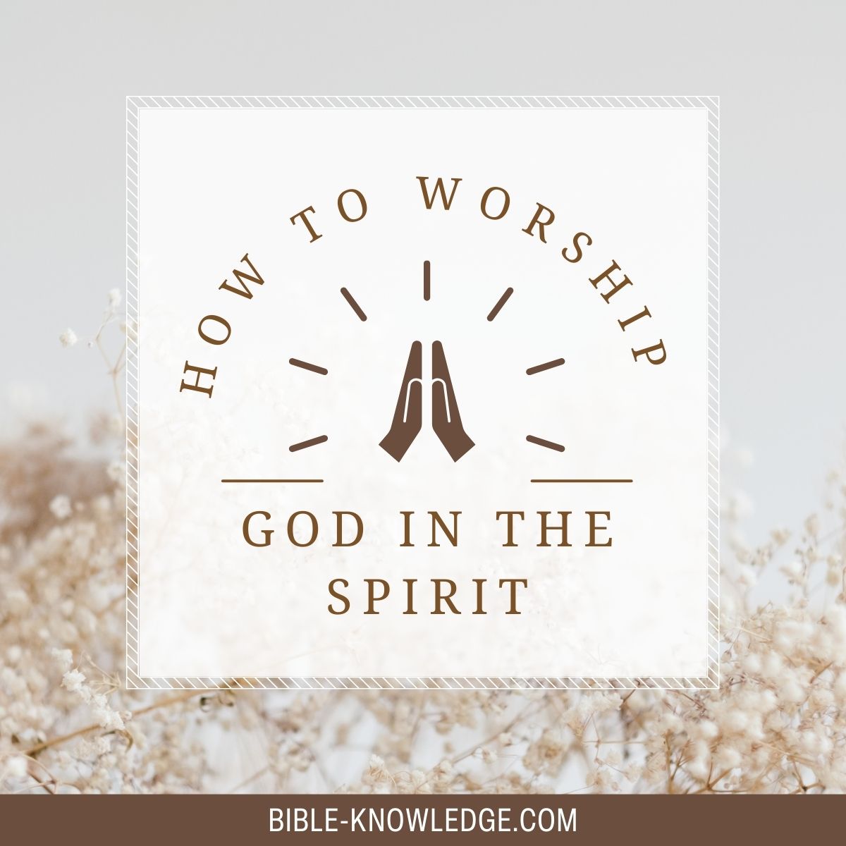 How To Worship God In The Spirit